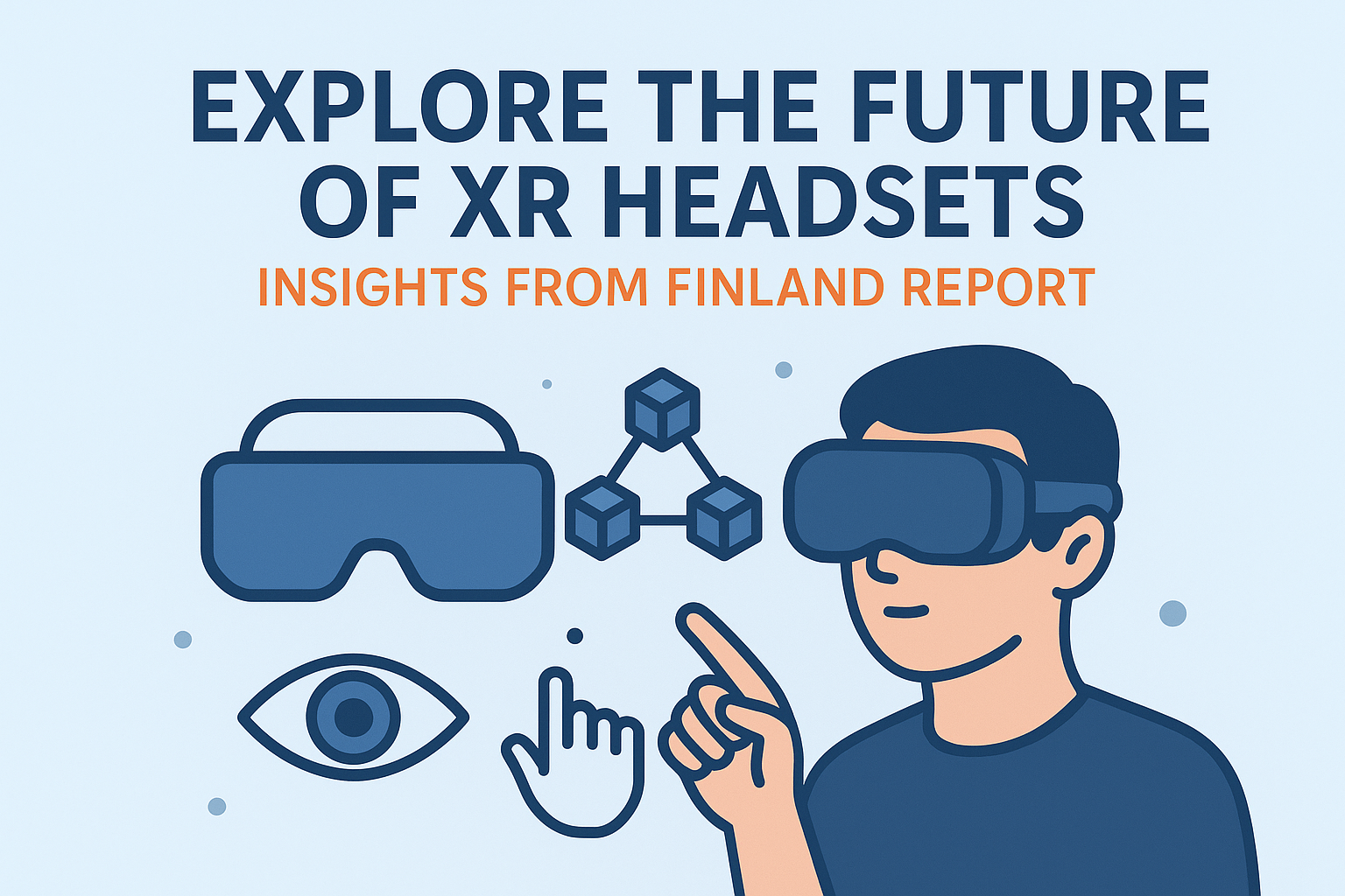 Explore the Future of XR Headsets: Insights from Finland Report